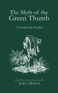 The Myth of the Green Thumb: A Leadership Parable