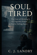Soul Tired: The cost of holding it all together while you're falling apart