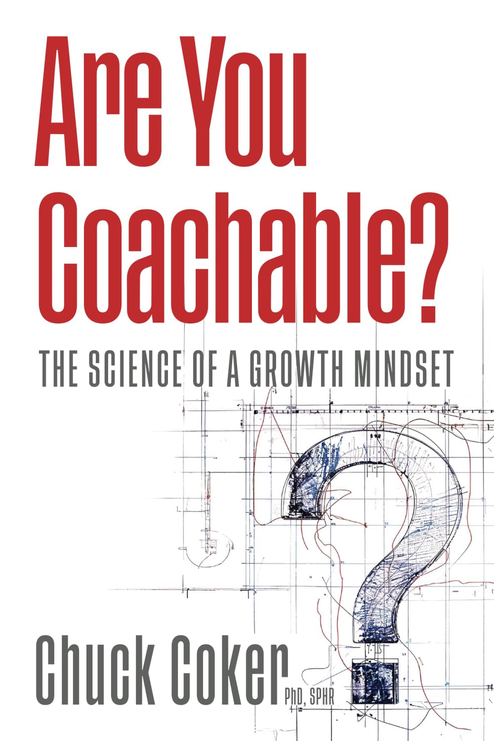 Are You Coachable?: The Science of a Growth Mindset