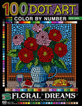 Floral Dreams Dot Art Color by Number: Blooming Gardens for Peaceful Creativity