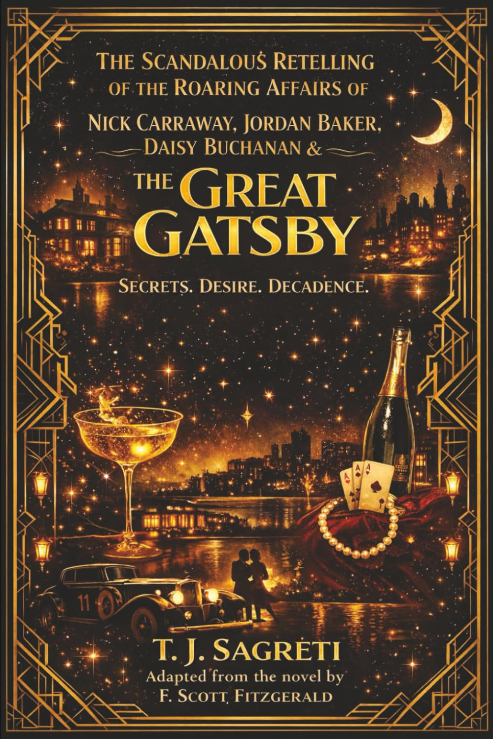 The Scandalous Retelling of the Roaring Affairs of Nick Carraway, Jordan Baker, Daisy Buchanan and The Great Gatsby