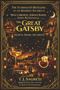 The Scandalous Retelling of the Roaring Affairs of Nick Carraway, Jordan Baker, Daisy Buchanan and The Great Gatsby