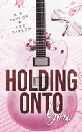 Holding Onto You (Burnt Ashes Series)