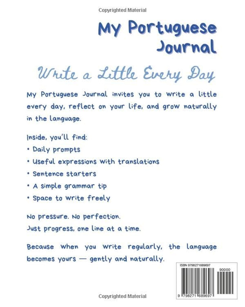 My Portuguese Journal: Write a Little Every Day - 40 days - to Learn European Portuguese Naturally (Short Stories in European Portuguese – For Beginners)