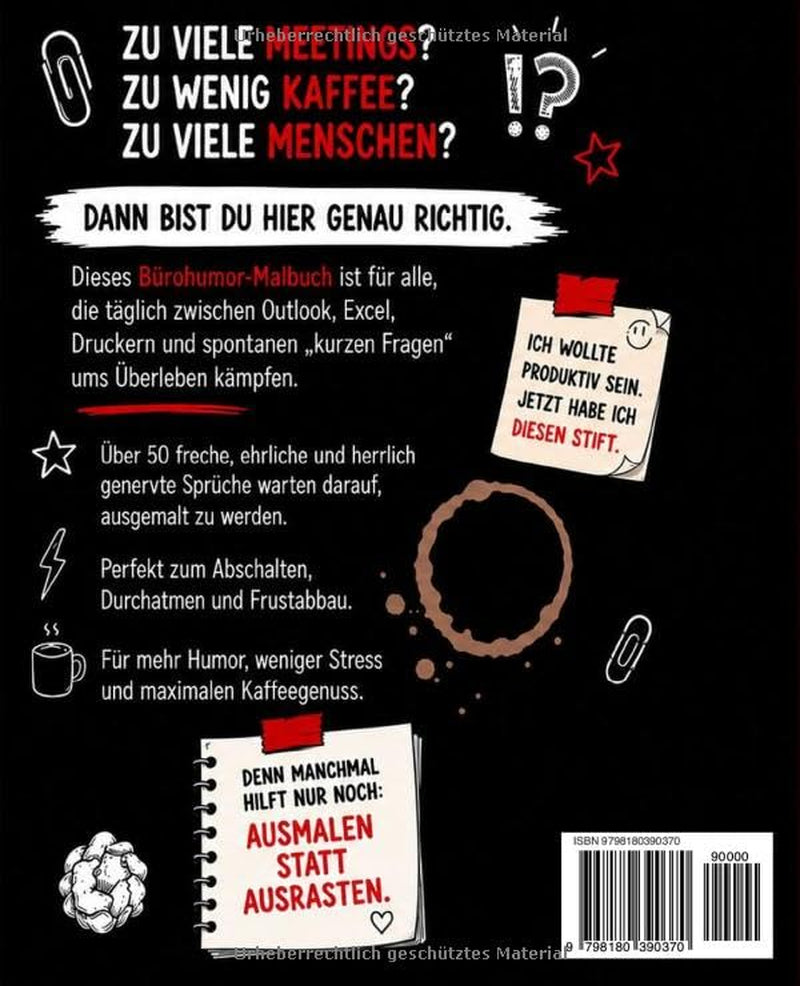 Ausmalen statt Ausrasten - Malbuch Büroedition: Wenn Kaffee allein nicht mehr hilft: Das Bürohumor-Malbuch für Erwachsene mit 50 frechen Sprüchen zum Ausmalen (German Edition)