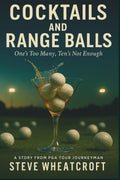 Cocktails and Range Balls: One's Too Many, Ten's Not Enough
