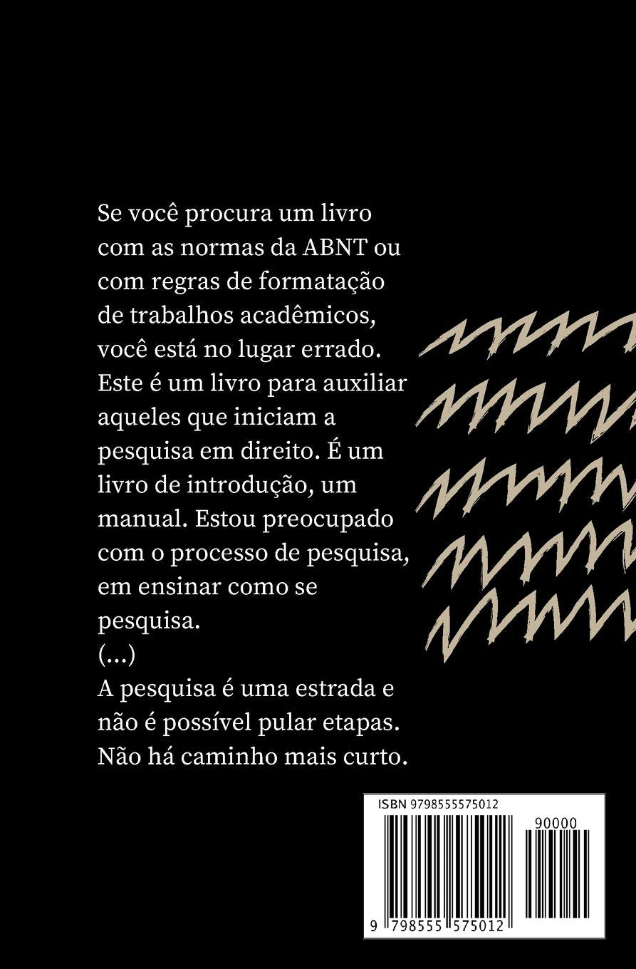 Pequeno Manual de Metodologia da Pesquisa Jurídica: Roteiro de pesquisa para estudantes de Direito (Portuguese Edition)