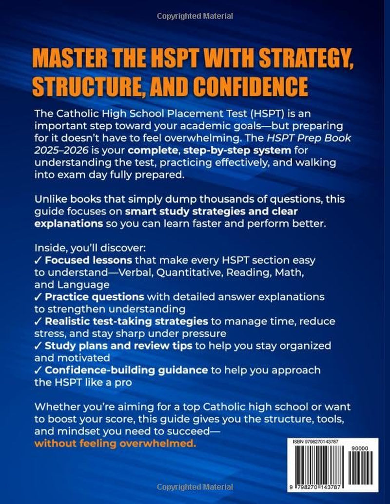 HSPT PREP BOOK 2025-2026: A Step-by-Step Study System with Clear Lessons, Practice Questions, and Proven Strategies to Master the Catholic High School ... for the Catholic High School Entrance Exam)