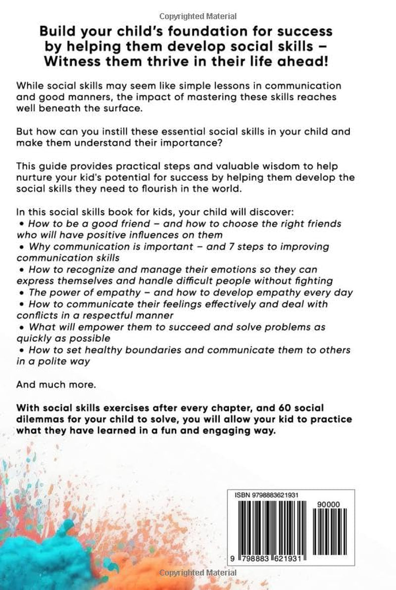 Social Skills for Amazing Kids: Learn How to Make Friends and Keep Them, Identify, Regulate and Communicate Your Feelings, Set Body Boundaries, Improve Your Attention Skills, and More (Greyscale)
