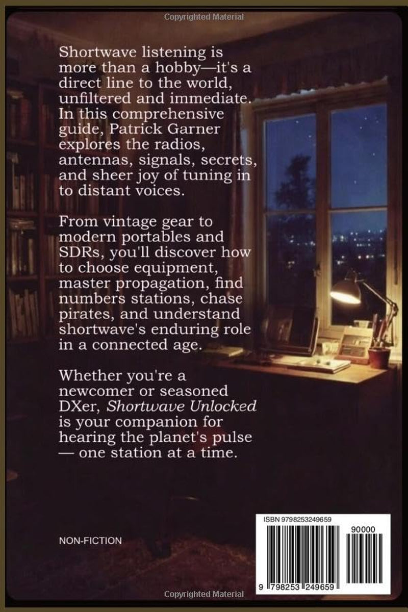 Shortwave Unlocked: Radios, Antennas, Signals, Secrets & the World at Your Fingertips