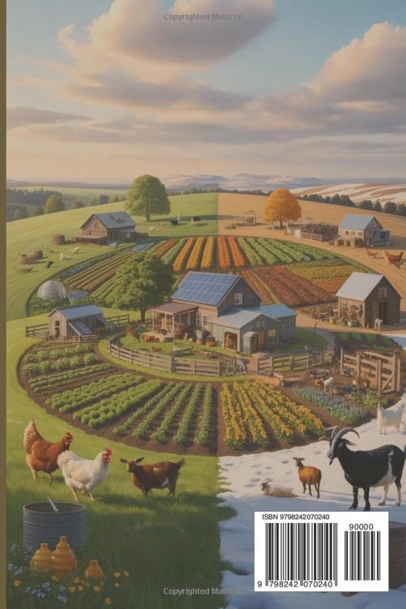 Modern Homesteader’s Almanac 2026–2027: Practical Seasonal Planting Guides, Survival Tips, Sustainable Living Techniques, Animal Care, and DIY Projects for Every Season