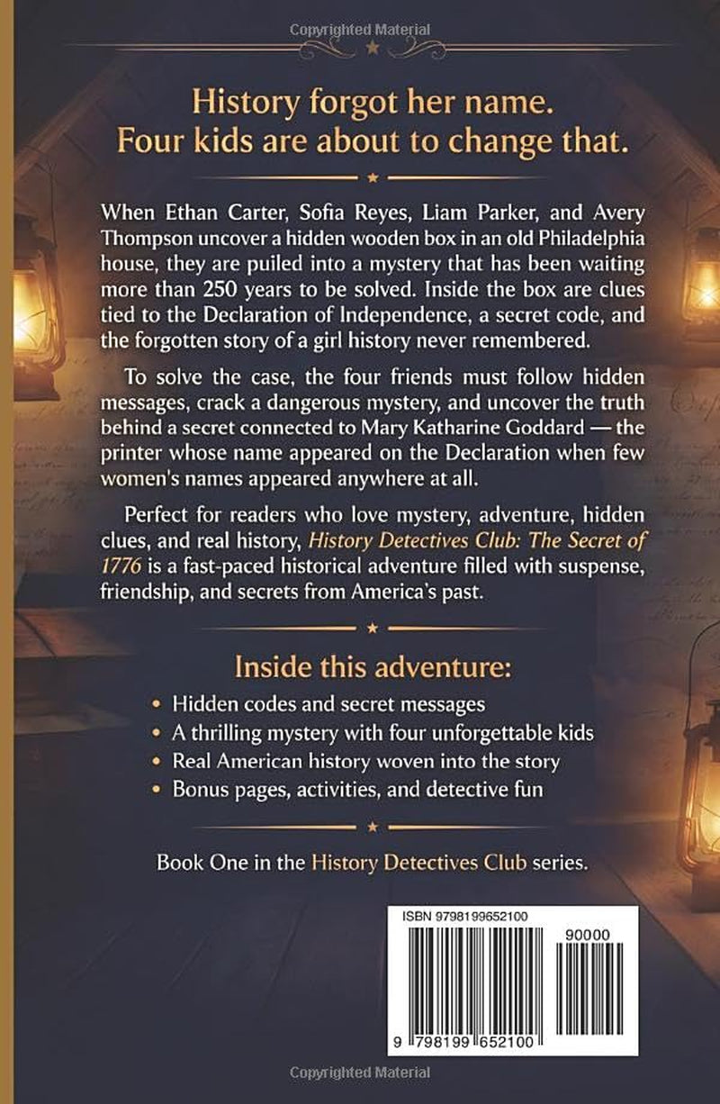 The Secret of 1776: The Story of the Declaration of Independence — A Revolutionary War Adventure for Kids 7+ with Hidden Codes, Secret Messages & American History Mysteries (History Detectives Club)