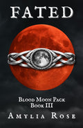 FATED: Blood Moon Pack Book III, A Wolf Shifter Fantasy Romance