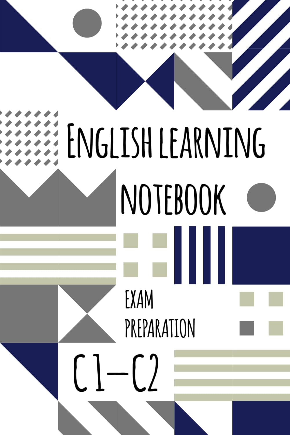 English learning notebook: C1-C2 exam preparation: Organize your learning in an efficient way