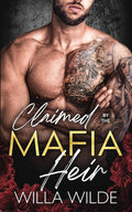 Claimed by the Mafia Heir: A Mafia Romance (Vegas Vows + Vendettas - Complete 5 Book Series)