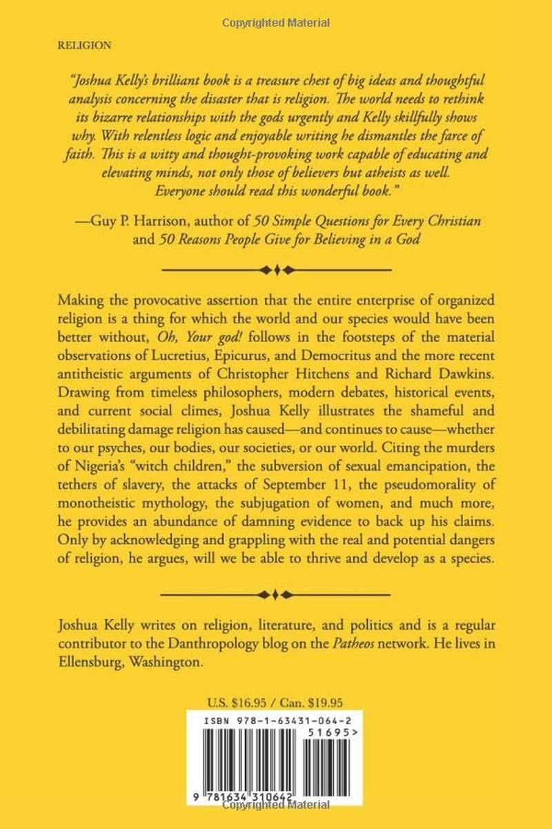 Oh, Your god!: The Evil Idea That Is Religion