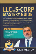 LLC & S-Corp Mastery Guide 6-in-1: How to Launch and Scale a Profitable LLC & S-Corp While Reducing Taxes with Legal Strategies, Tax Hacks, Deductions ... Finance & Tax for Small Business Owners)