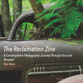 The Reclamation Zine: A Contemplative Photography Journey Through Rust and Renewal