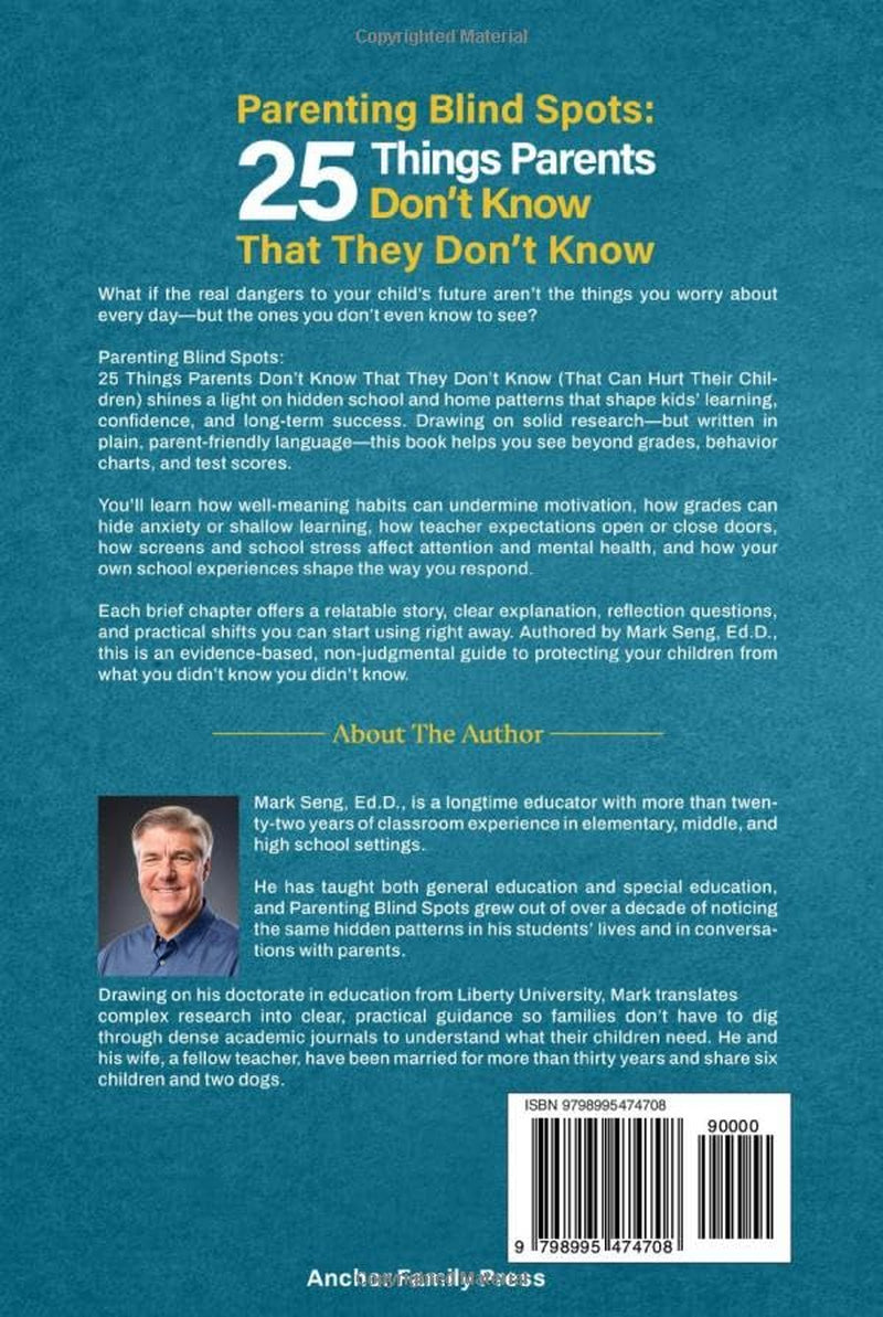 Parenting Blind Spots: 25 Things Parents Don’t Know That They Don’t Know (That Can Hurt Their Children): Practical, Research Backed Insights on Parenting, School Success, and Raising Resilient Kids