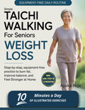 Simple Tai Chi Walking for Senior Weight Loss: Gentle routines to Burn fat, Improve Balance, Boost Energy, no Equipment Needed, easy illustrations, Clear guidance, no Apps, QR codes, or Hassle.