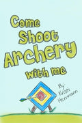 Come Shoot Archery With Me