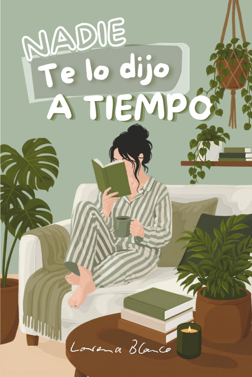 Nadie Te Lo Dijo A Tiempo: 50 verdades sobre tu identidad, tus relaciones y tu vida (Spanish Edition)