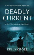 Deadly Current (A Sheriff Ray Duke Small Town Mystery)