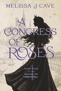A Congress of Roses: Book 4 of the Empire of the Stars
