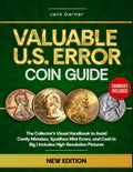 Valuable U.S. Error Coin Guide 2025: The Collector’s Visual Handbook to Avoid Costly Mistakes, Spot Rare Mint Errors, and Cash In Big | Includes High-Resolution Pictures
