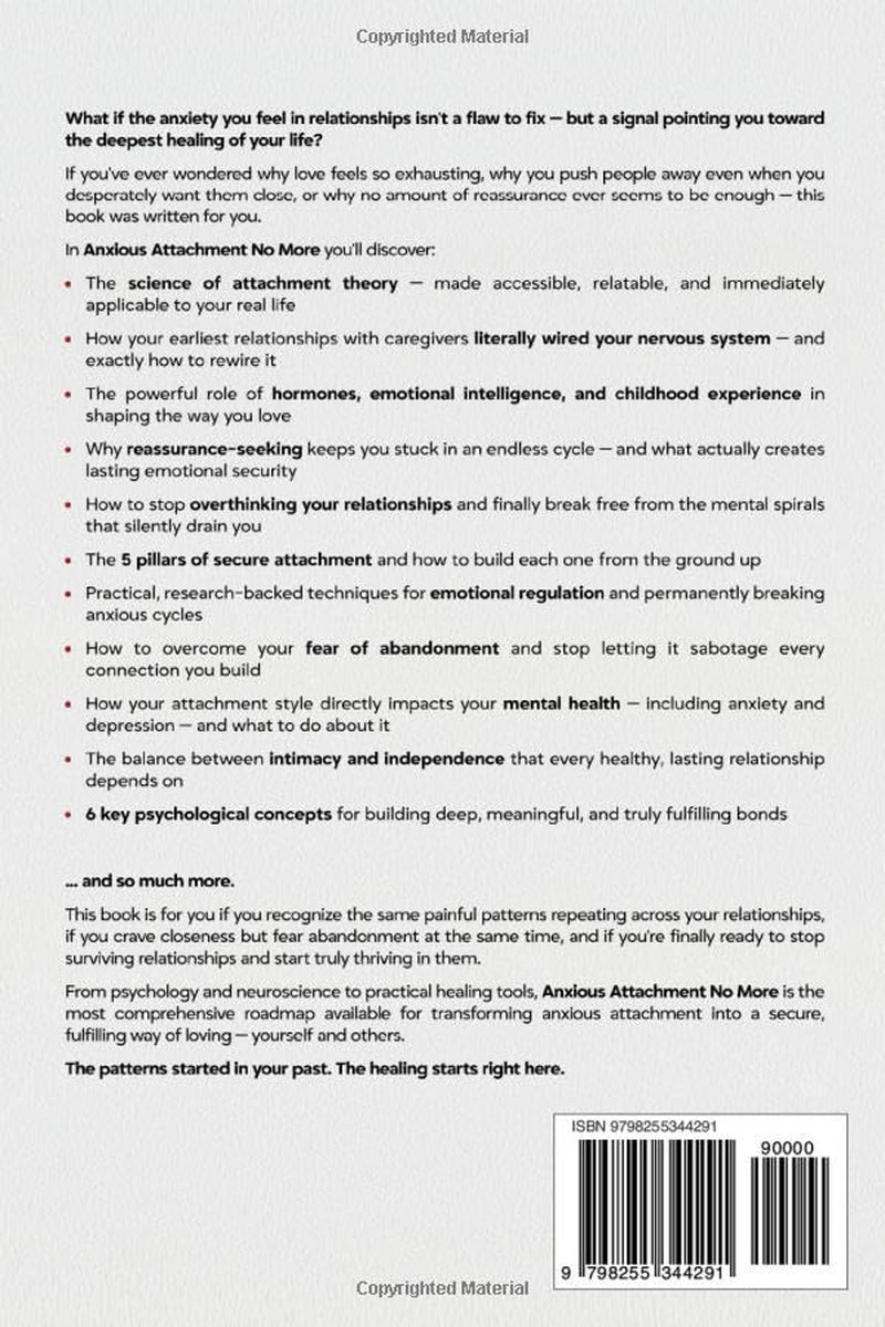 Anxious Attachment No More: The Complete Recovery Blueprint: Emotional Regulation, Nervous System Healing, and Why Reassurance Never Solves Relationship Anxiety