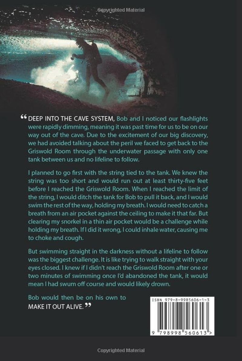 Into The Absolute Darkness: The Epic Drama of the First Underwater Exploration of Blanchard Springs Caverns. A True Story.