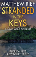 Stranded in the Keys: A Logan Dodge Adventure (Florida Keys Adventure Series Book 26)