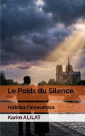 Le Poids du Silence. Habiba, l'insoumise (French Edition)