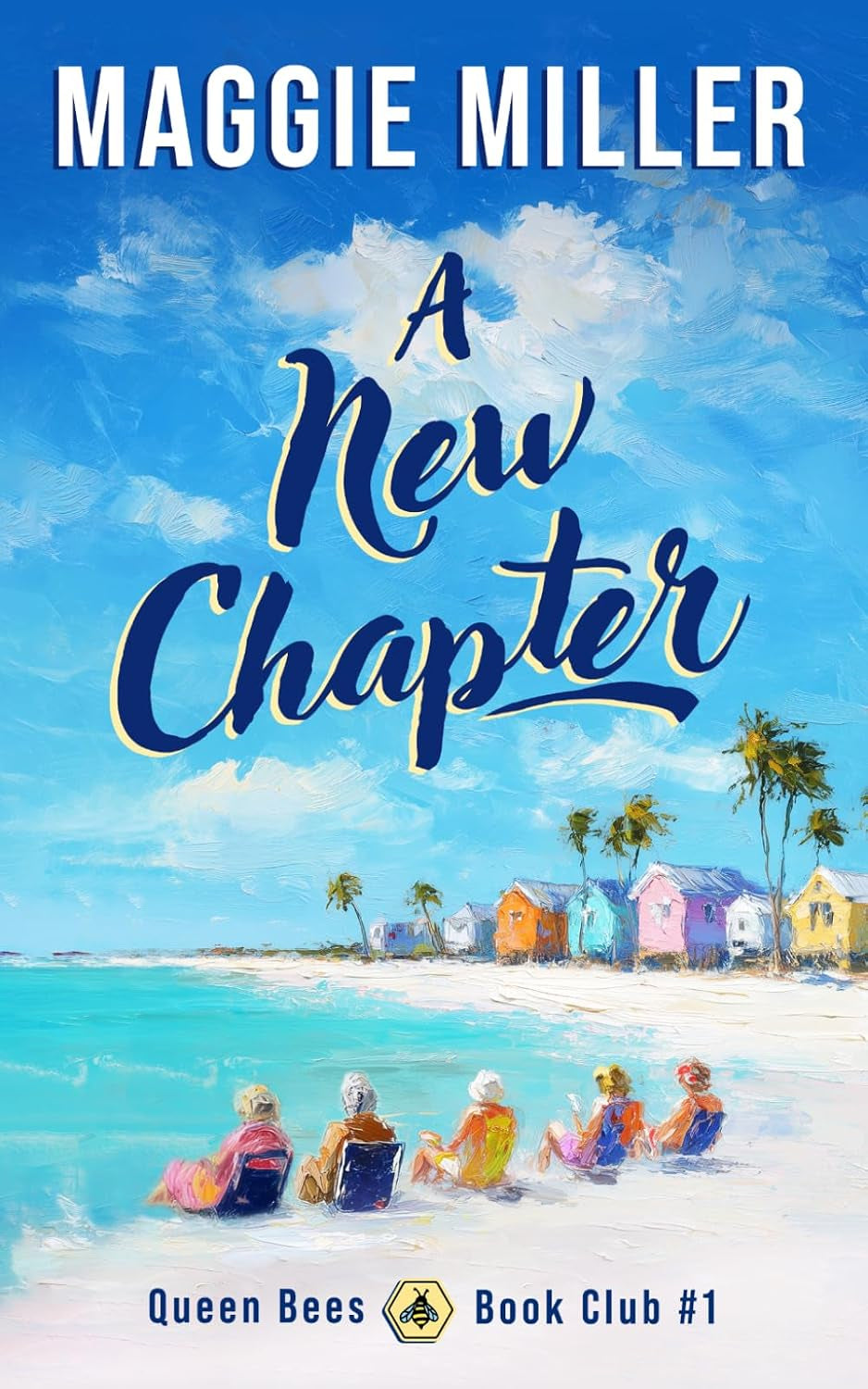 A New Chapter: Beachy Women's Fiction (Queen Bees Book Club)