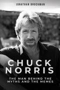 Chuck Norris: The Man Behind the Myths and Memes