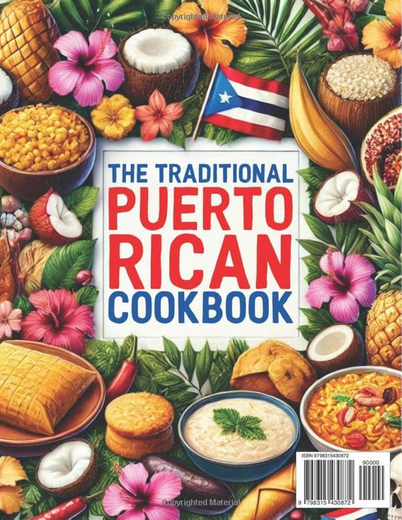 The Traditional Puerto Rican Cookbook: 365 Days of Authentic Island Recipes to Bring the Heart of Caribbean Cooking to Your Table with Soulful Boricua Meals | Approved by El Conejo