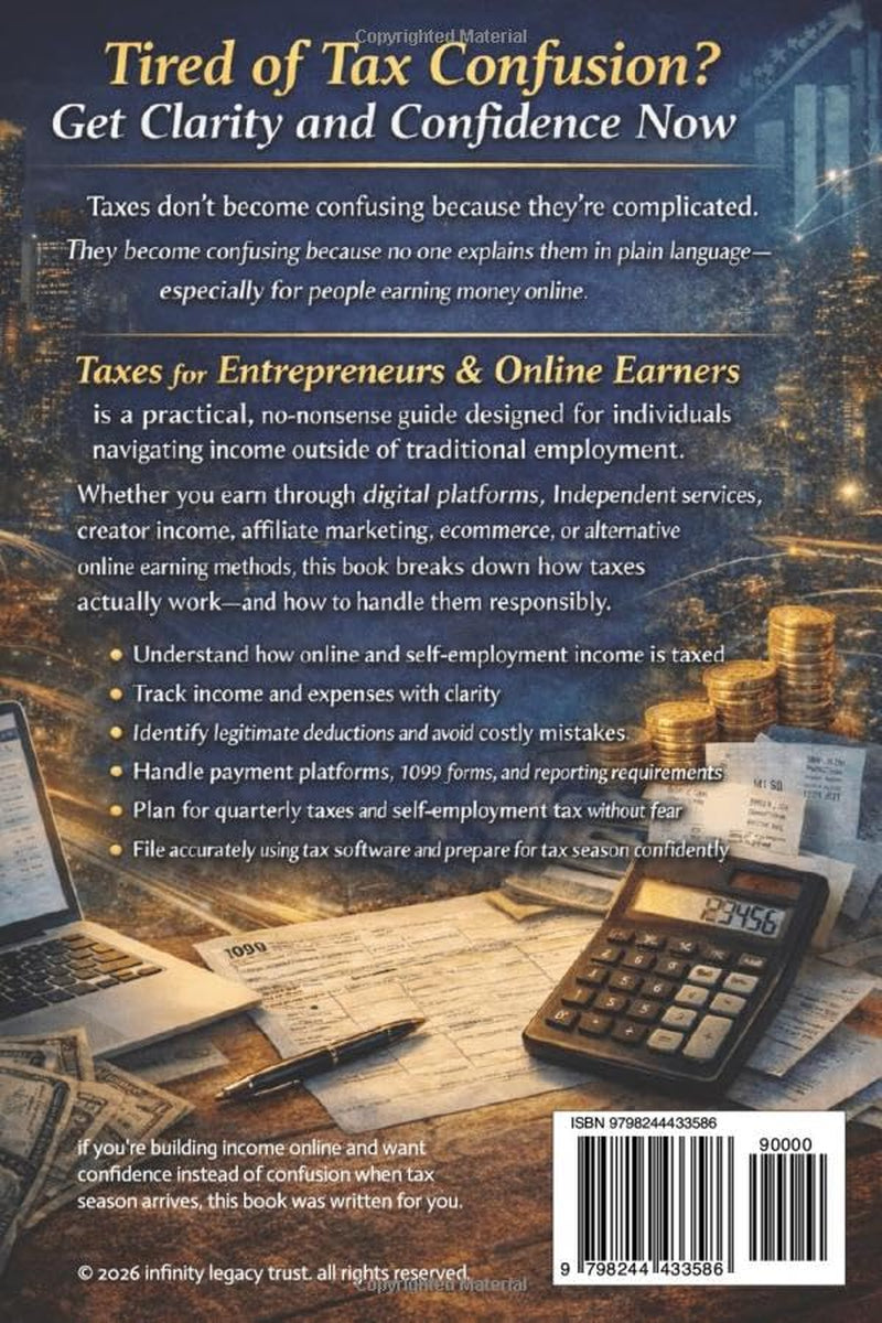 Taxes for Entrepreneurs & Online Earners: A Practical DIY Guide for Affiliate Marketers, Online Sellers, Creators, Freelancers, Side Hustles, and ... 1099s, Quarterly Taxes, and Audit-Safe Filing