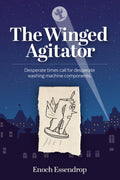 The Winged Agitator: Desperate times call for desperate washing machine components