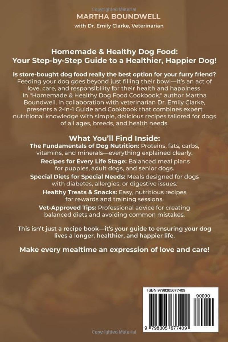 Homemade & Healthy Dog Food Cookbook: 2 in 1 Guide and Cookbook. Easy, Safe & Low-Cost Nutritious Recipes and Treats. Vet-Approved Diets.