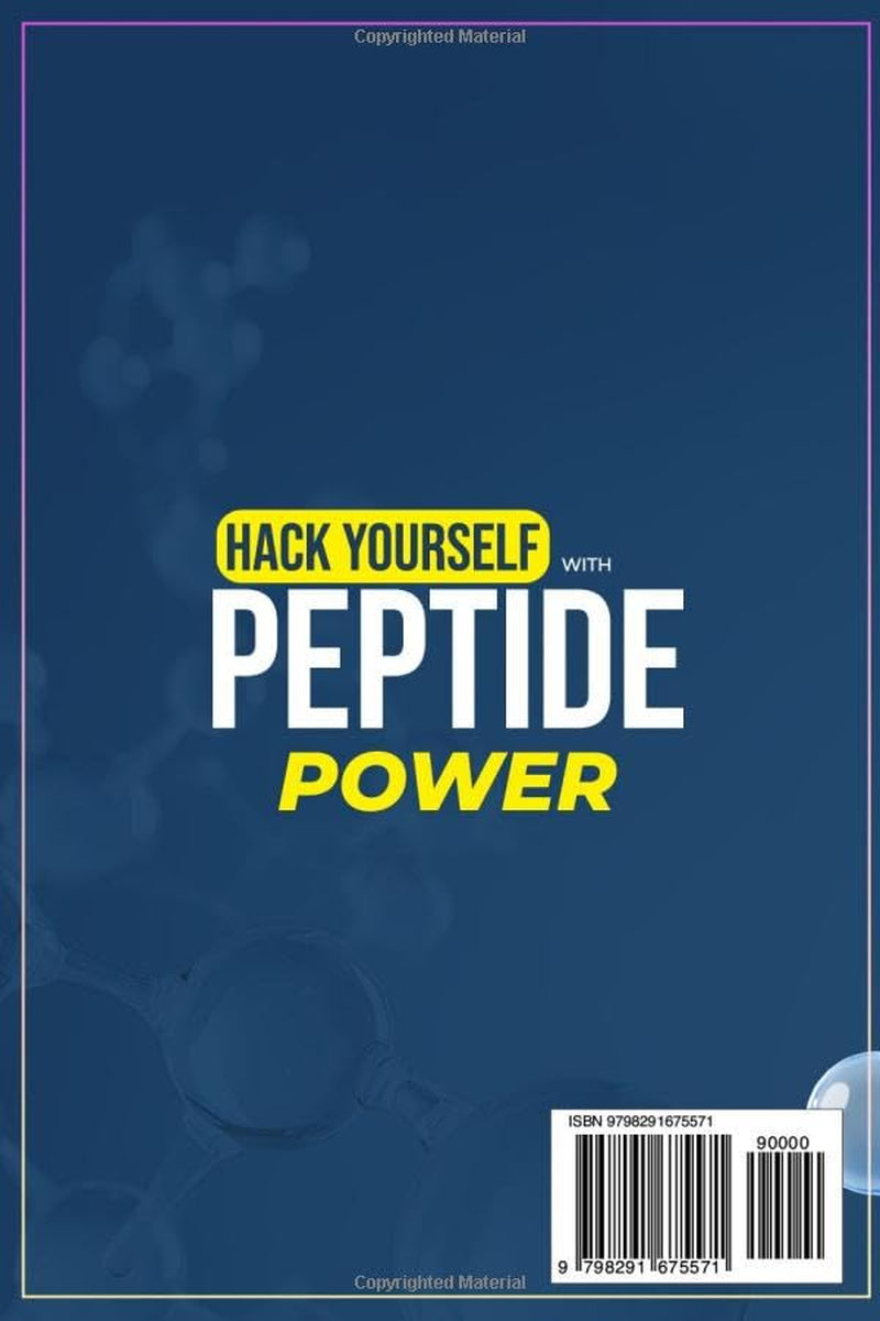 Hack Yourself with Peptide Power: The Complete Guide to Easily Shred Excess Fat, Accelerate Muscle Growth, and Achieve Peak Longevity – Proven Stacks and Protocols to Unlock Your Maximum Potential