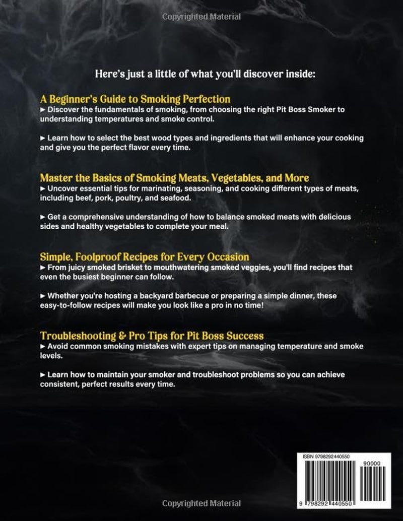 Pit Boss Smoker Cookbook for Beginners: Discover Foolproof Techniques and Recipes that Will Turn You into the Ultimate Outdoor Cooking Expert