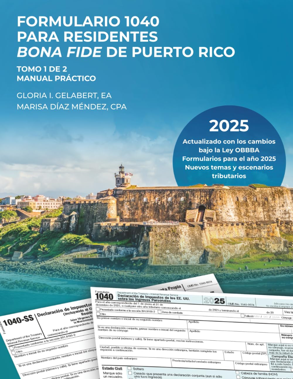 FORMULARIO 1040 PARA RESIDENTES BONA FIDE DE PUERTO RICO: MANUAL PRÁCTICO-TOMO 1 DE 2 (SERIE FORMULARIO 1040) (Spanish Edition)