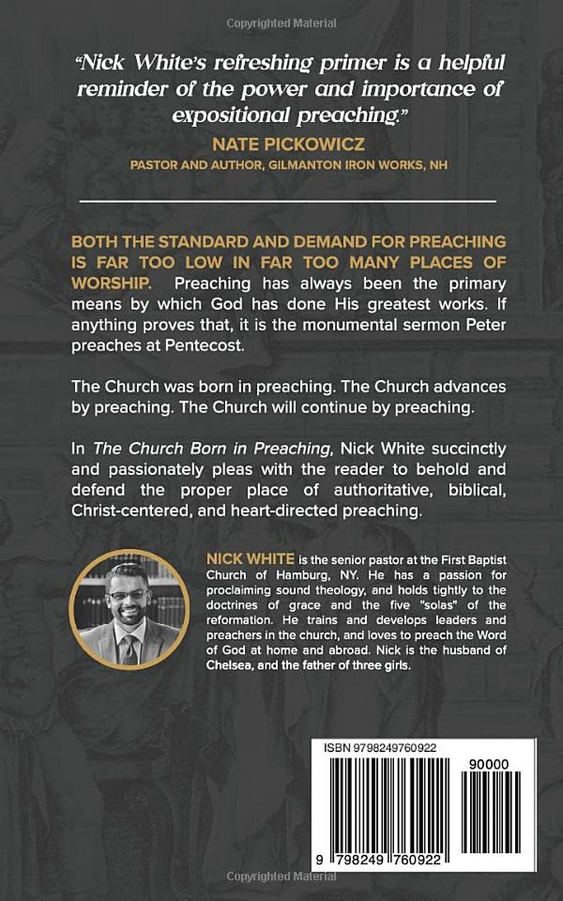 The Church Born In Preaching: How God commenced and advances Christ’s Church through the primary means of grace