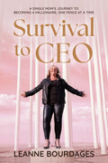 Survival to CEO: A Single Mom's Journey to Becoming a Millionaire, One Fence at a Time