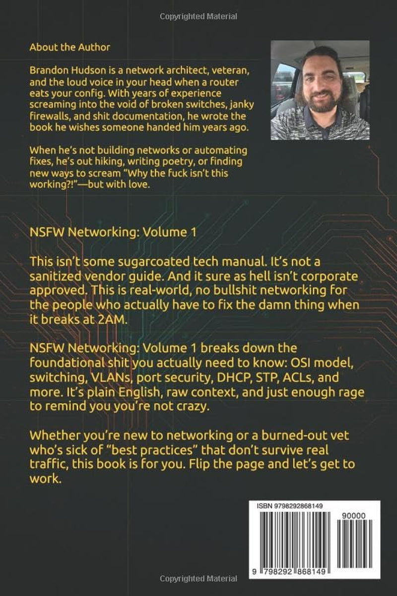 NSFW Networking: Volume 1 – Foundational Concepts Without the Corporate Bullshit: A Survival Manual for Real-World Network Engineers Who Are Tired of Pretending