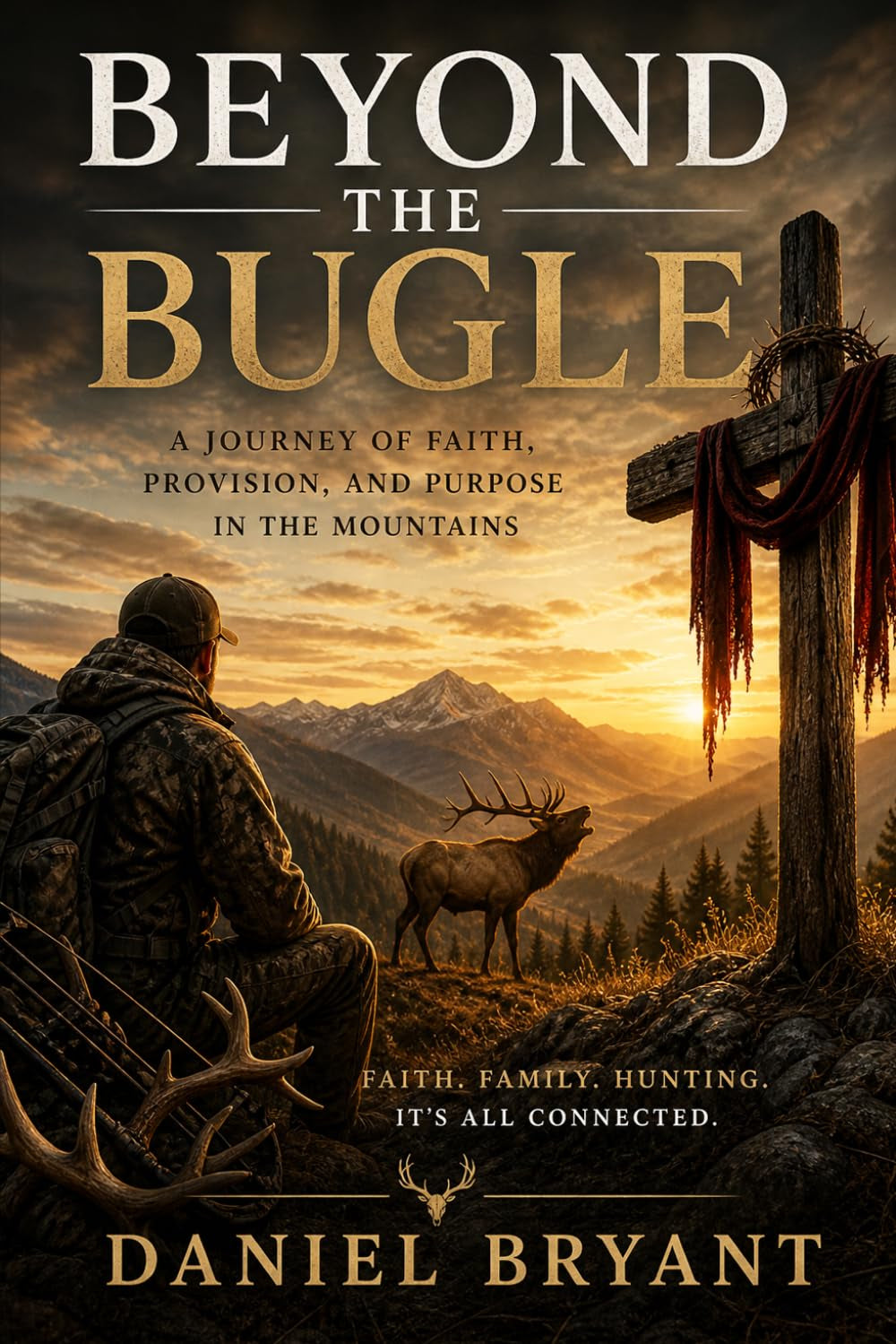 Beyond the Bugle: God Must Be an Elk Hunter