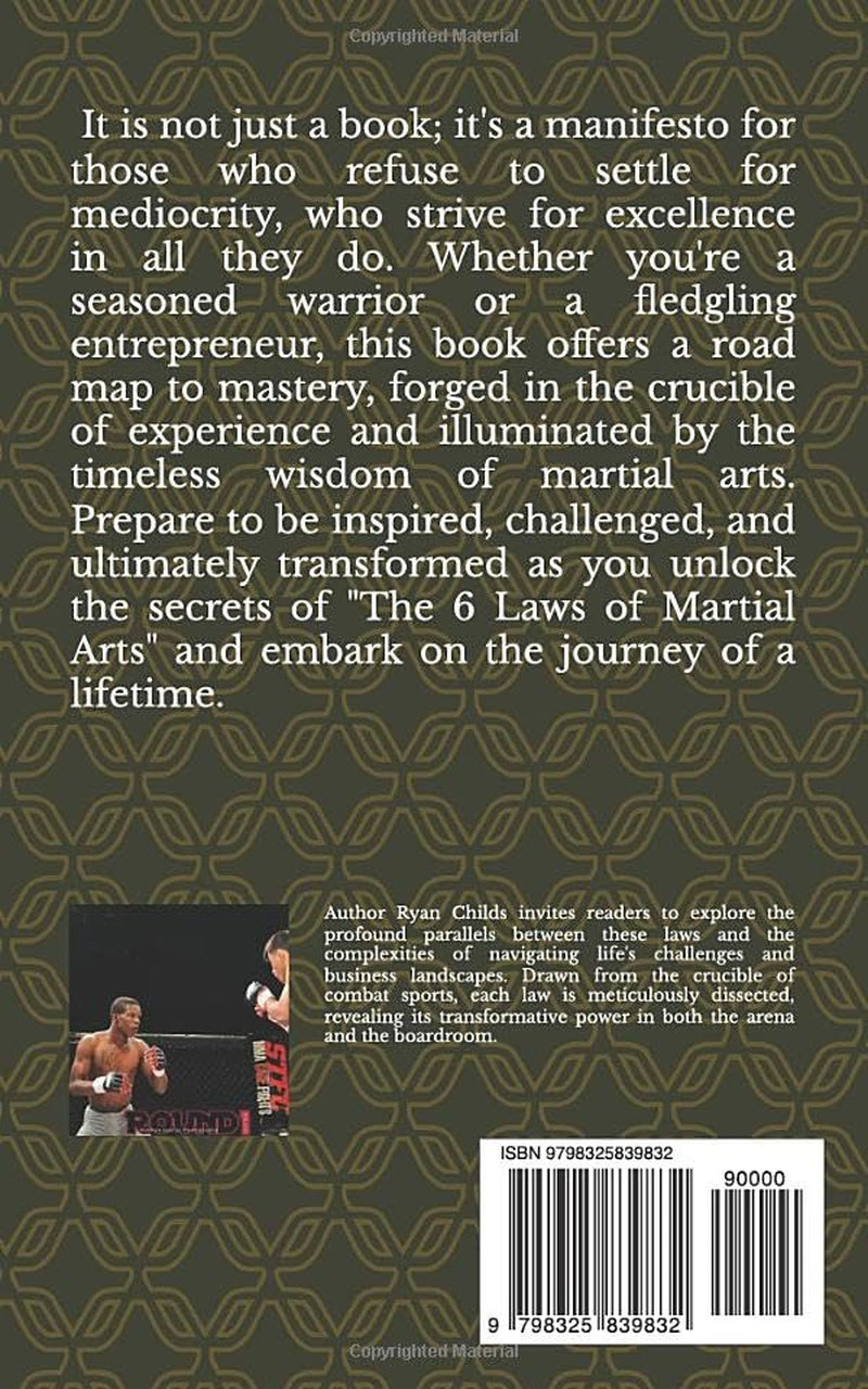 The 6 Laws Of Martial Arts And How They Relate To Life And Business: Fight Your Way To Success By Mastering Life's Octagoan