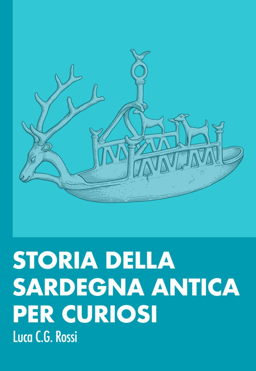 STORIA DELLA SARDEGNA ANTICA PER CURIOSI: Indizi di una storia dimenticata (Italian Edition)