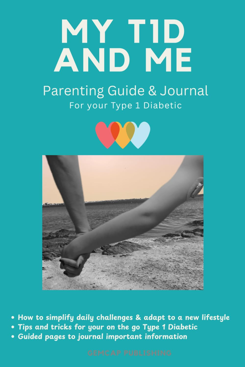 MY T1D AND ME: A Parent's Guide to Navigating Type 1 Diabetes: from Diagnosis to Daily Life
