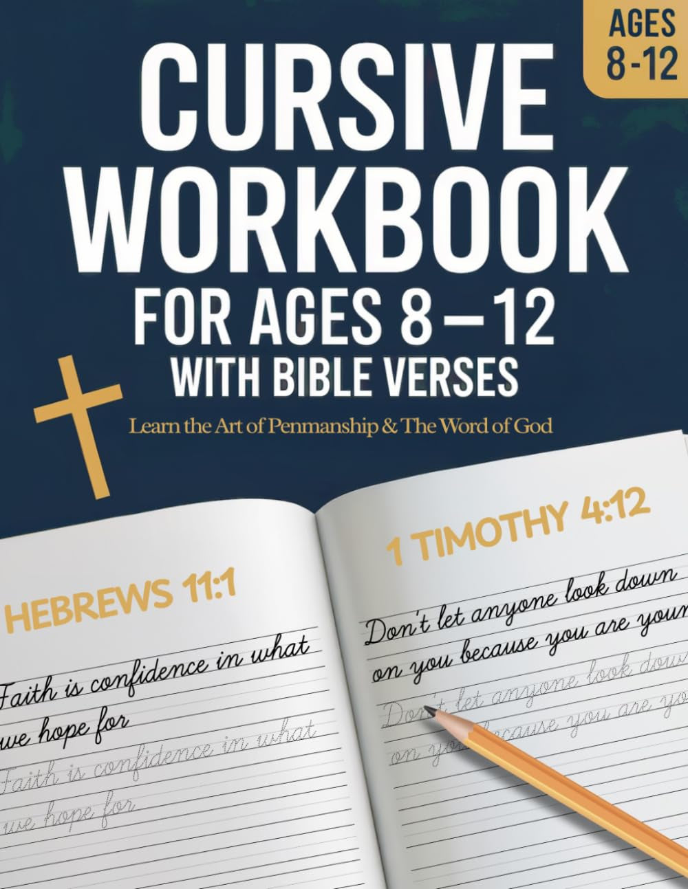 Cursive Workbook for Kids Ages 8-12 with Bible Verses: Learn the Art of Penmanship & The Word of God in this Cursive Writing Practice book with Letters, Word and the most Iconic Bible Verses